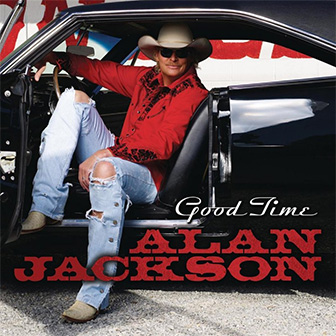 "Good Time" album by Alan Jackson