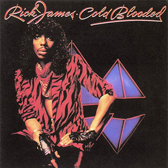 "Cold Blooded" by Rick James