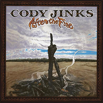 "After The Fire" album by Cody Jinks