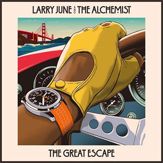 "The Great Escape" album by Larry June & The Alchemist