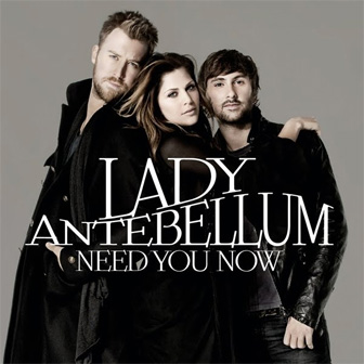 "Need You Now" album by Lady Antebellum