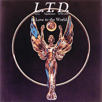 "Love To The World" by L.T.D.