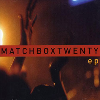 "EP" by Matchbox Twenty