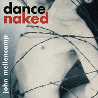 "Dance Naked" by John Mellencamp