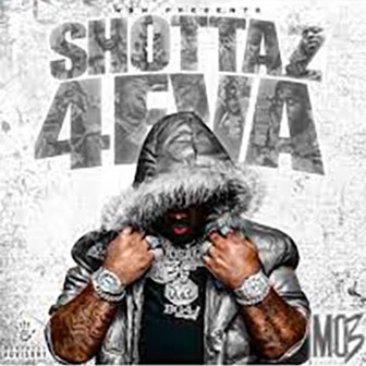 "Shottaz 4Eva" album by MO3
