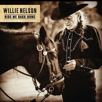 "Ride Me Back Home" album by Willie Nelson