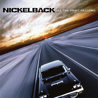"All The Right Reasons" album by Nickelback