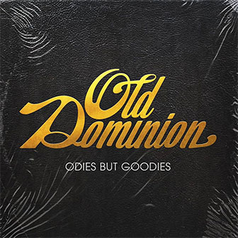 "Odies But Goodies" album by Old Dominion