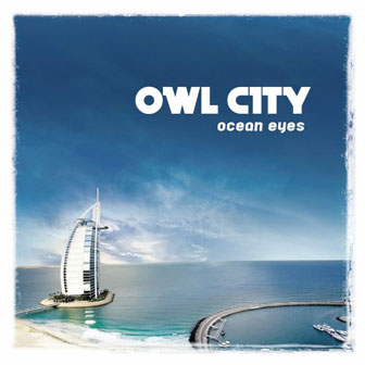 "Ocean Eyes" album by Owl City