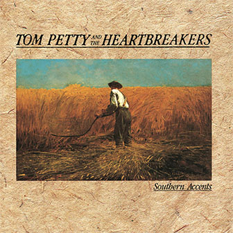 "Southern Accents" album by Tom Petty