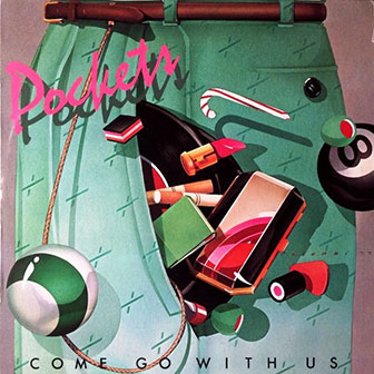 "Come Go With Me" by Pockets