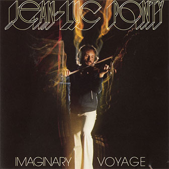 "Imaginary Voyage" album by Jean-Luc Ponty