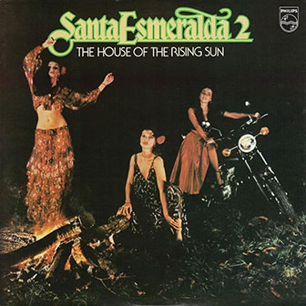 "House Of The Rising Sun" by Santa Esmeralda