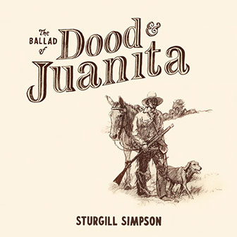 "The Ballad Of Dood & Juanita" album by Sturgill Simpson