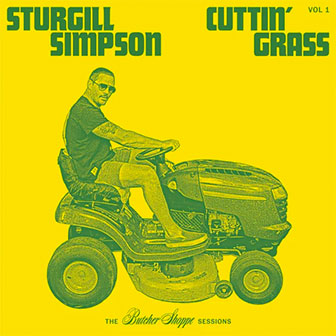"Cuttin' Grass, Vol. 1: The Shoppe Sessions" album by Sturgill Simpson