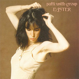 "Easter" album by Patti Smith Group