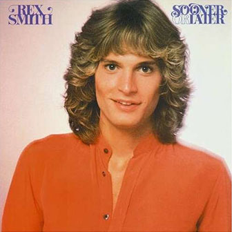 "Sooner Or Later" album by Rex Smith