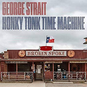 "Honky Tonk Time Machine" album by George Strait