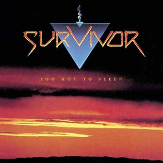 "Too Hot To Sleep" album by Survivor