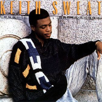 "Something Just Ain't Right" by Keith Sweat