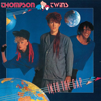 "Into The Gap" album by Thompson Twins