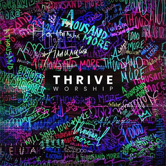 "A Thousand More" album by Thrive Worship
