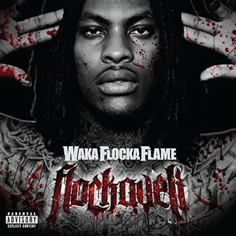 "Grove St. Party" by Waka Flocka Flame