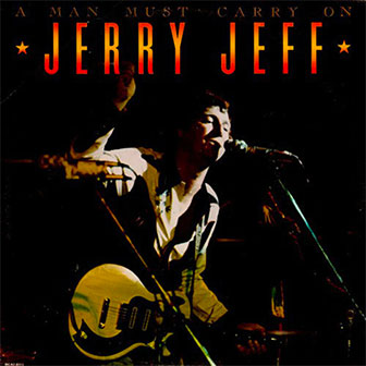 "A Man Must Carry On" album by Jerry Jeff Walker