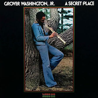 "A Secret Place" album by Grover Washington, Jr