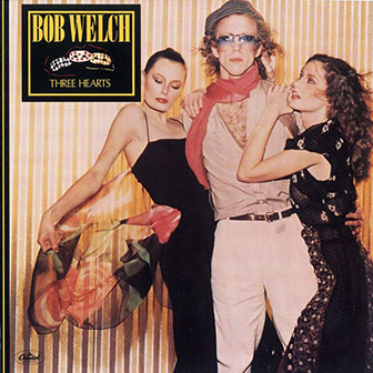"Three Hearts" album by Bob Welch