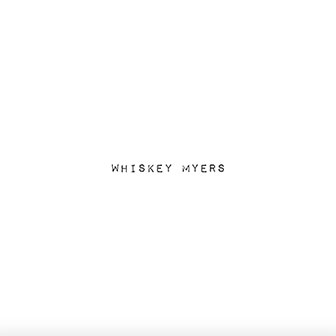 "Whiskey Myers" album by Whiskey Myers