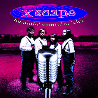 "Hummin' Comin' At 'Cha" album by Xscape