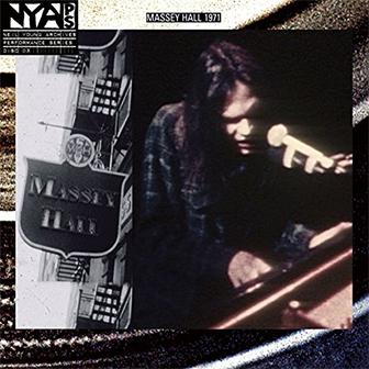 "Live At Massey Hall 1971" album by Neil Young
