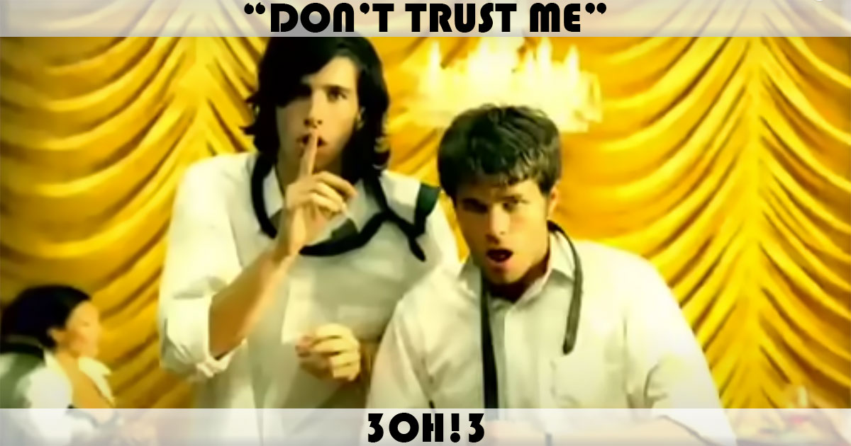 "Don't Trust Me" by 3OH!3
