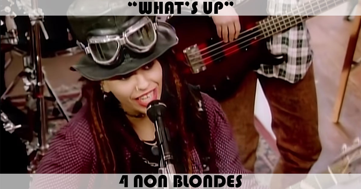 "What's Up" by 4 Non Blondes