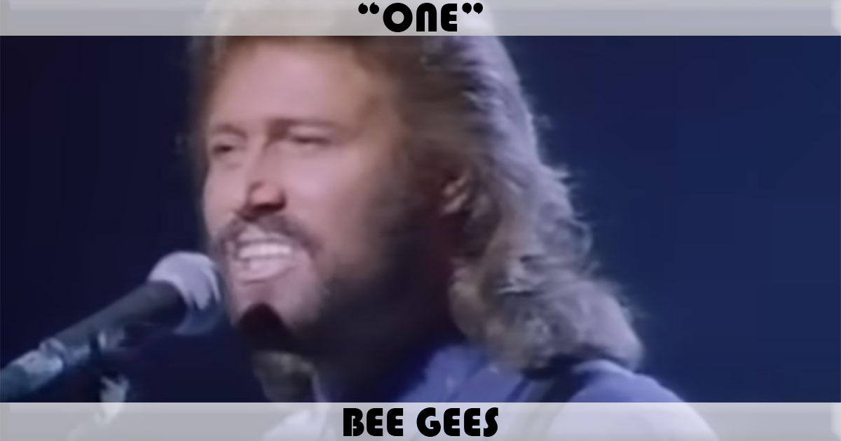 "One" by The Bee Gees