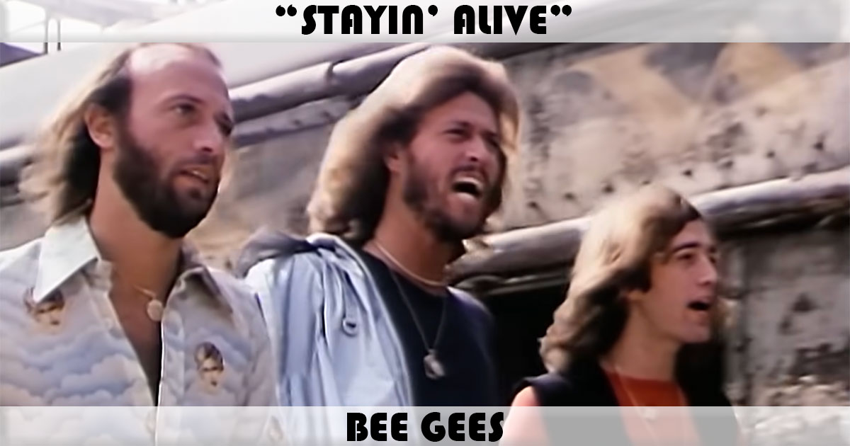 "Stayin' Alive" by The Bee Gees
