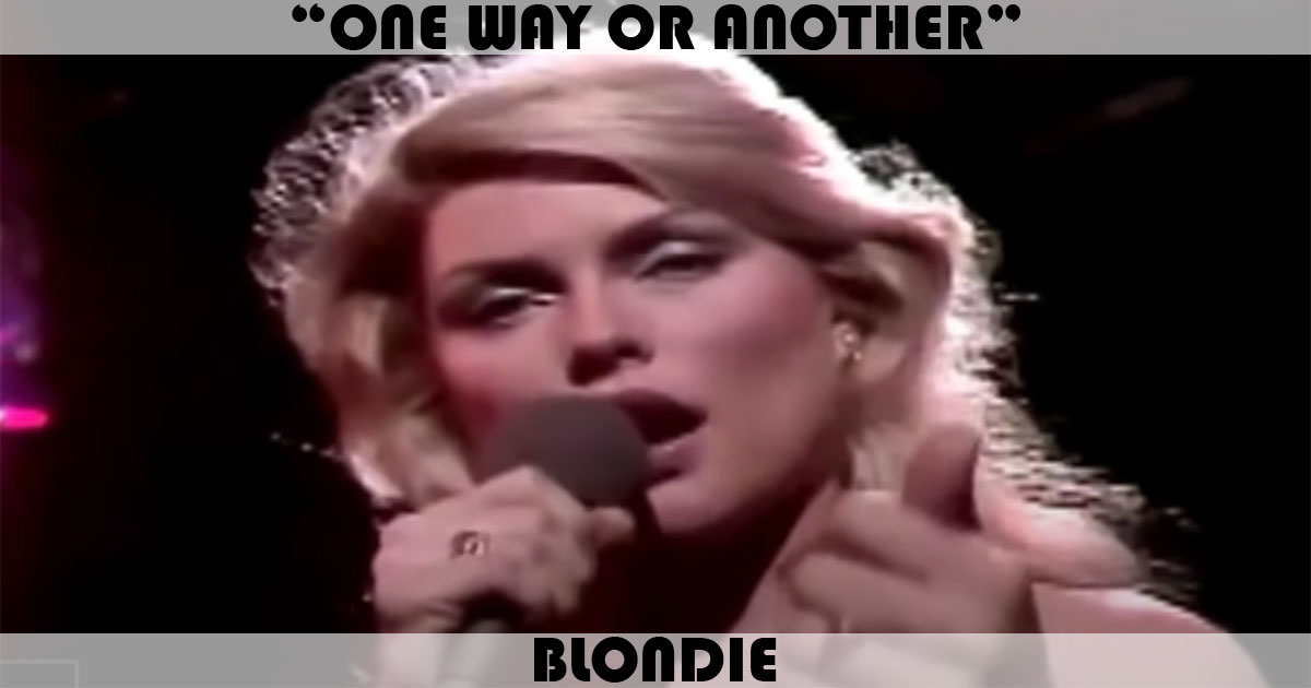 "One Way Or Another" by Blondie