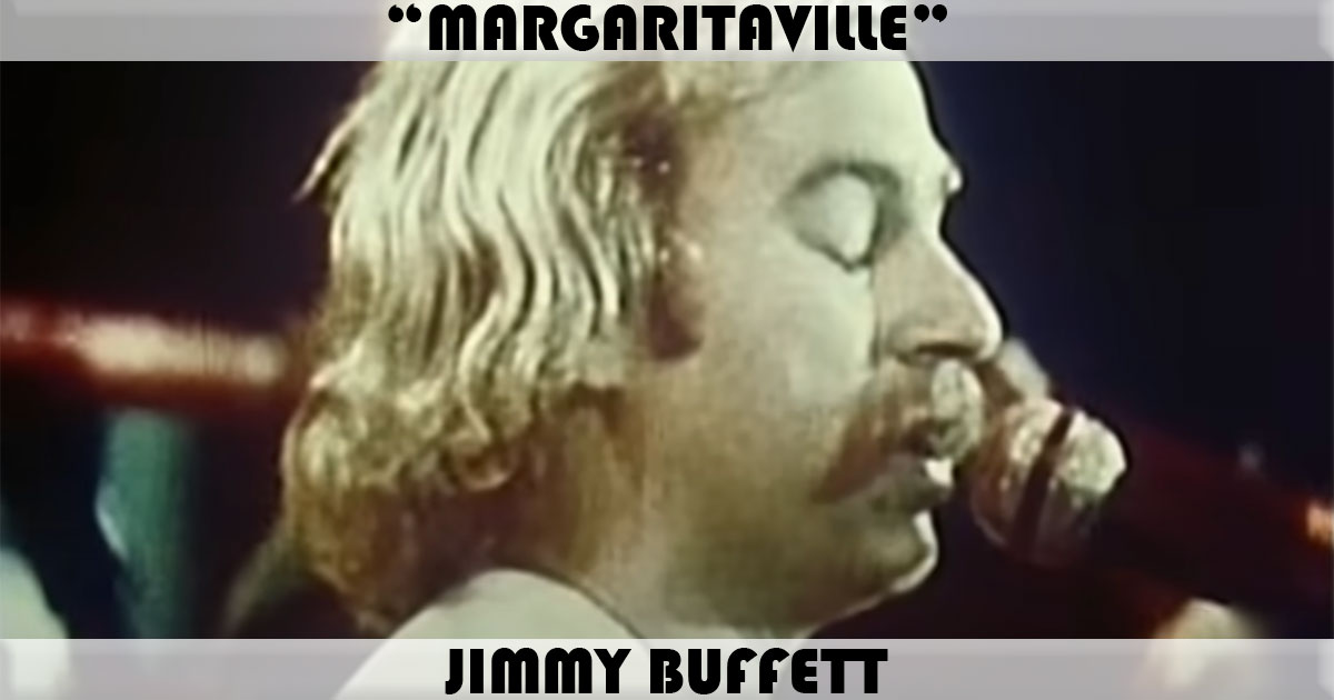 "Margaritaville" by Jimmy Buffett