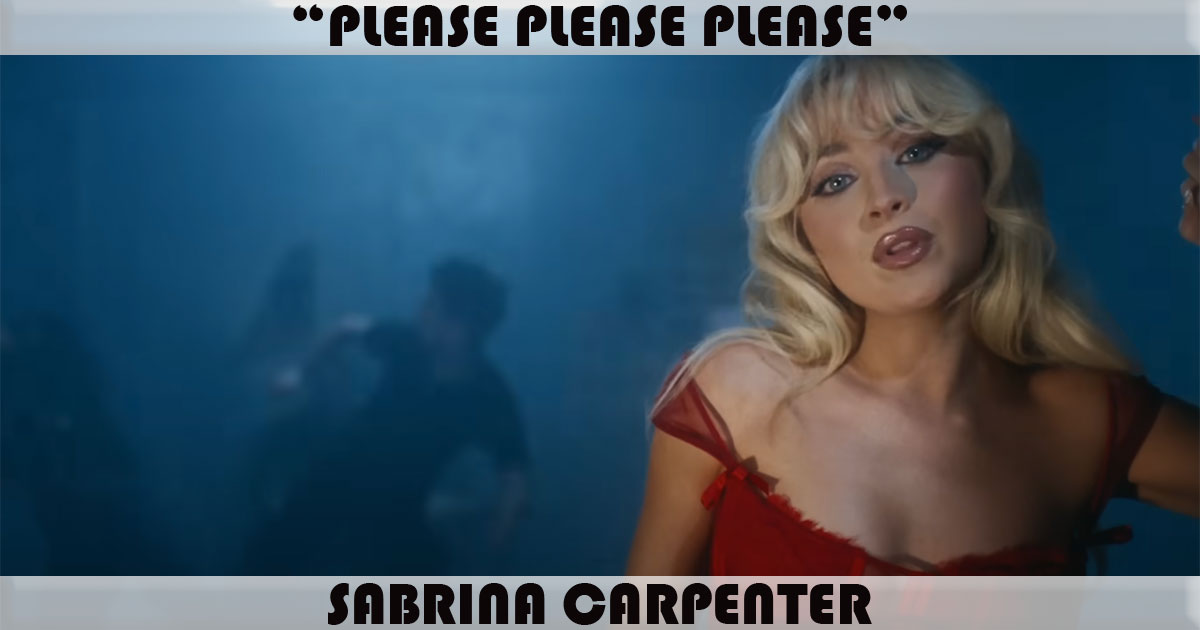 "Please Please Please" by Sabrina Carpenter