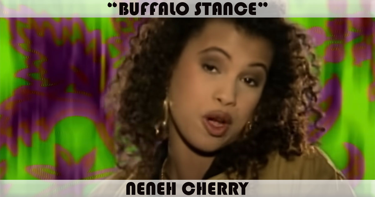 "Buffalo Stance" by Neneh Cherry