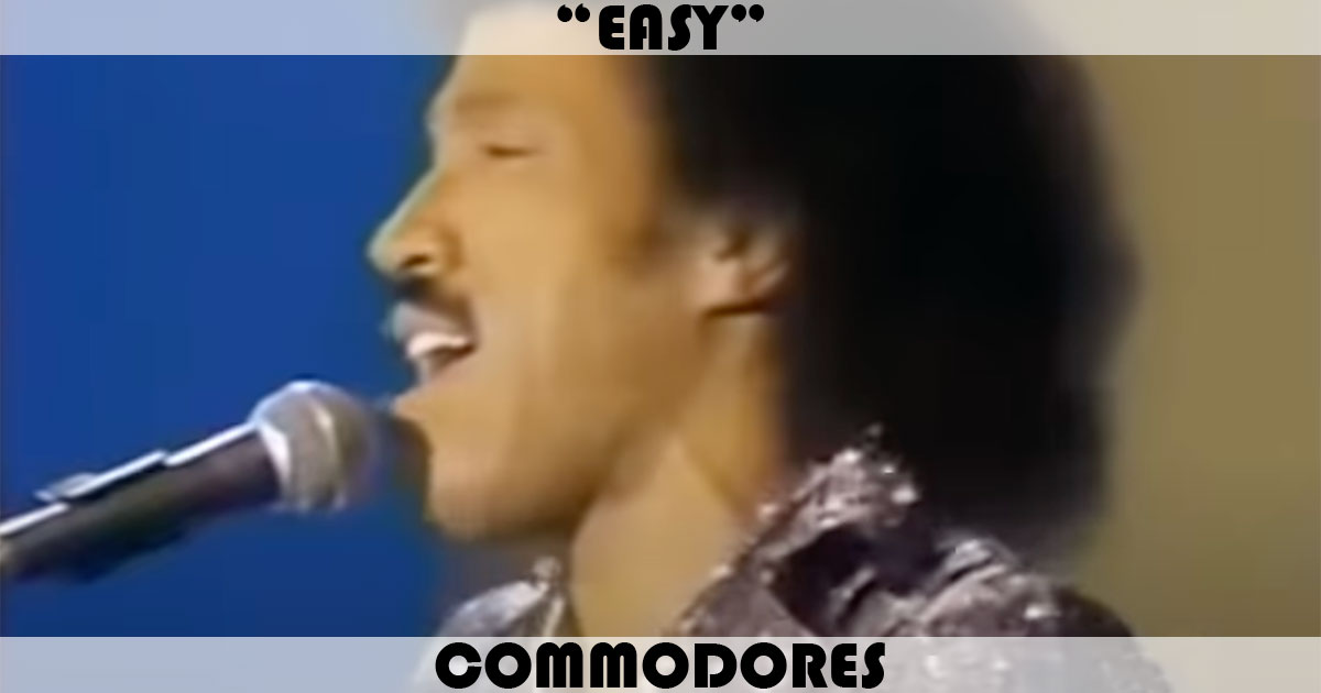 "Easy" by The Commodores