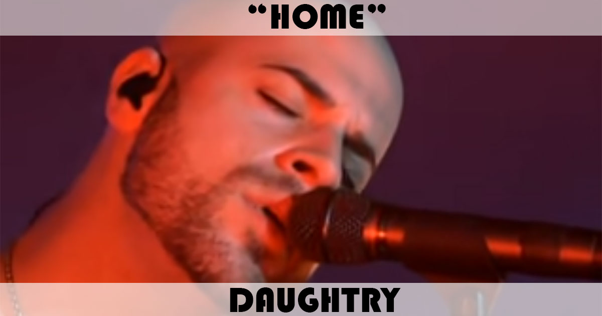 "Home" by Daughtry