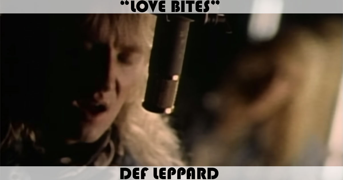  Love Bites Song By Def Leppard Music Charts Archive