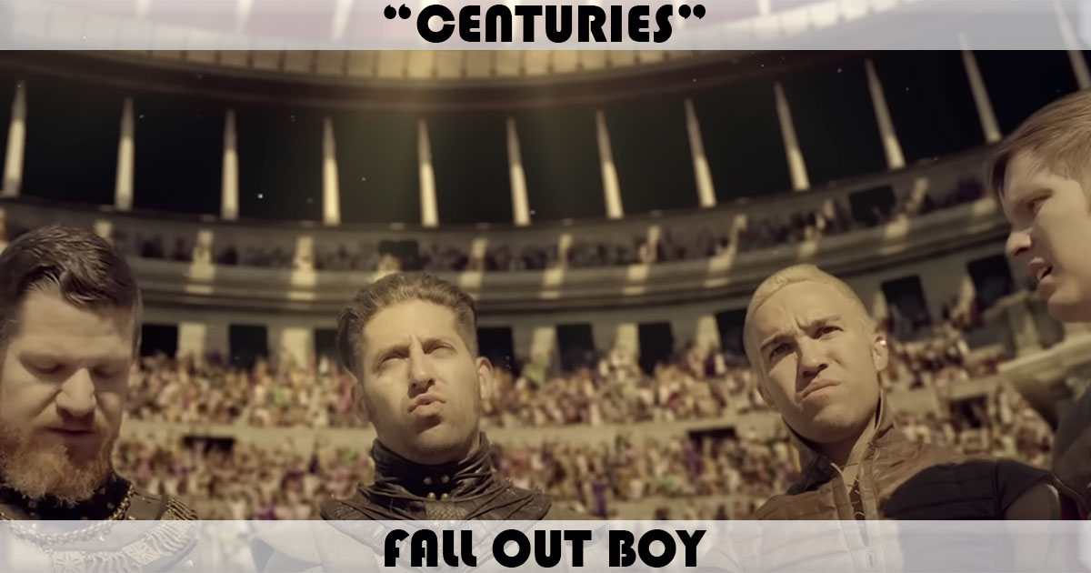 "Centuries" by Fall Out Boy