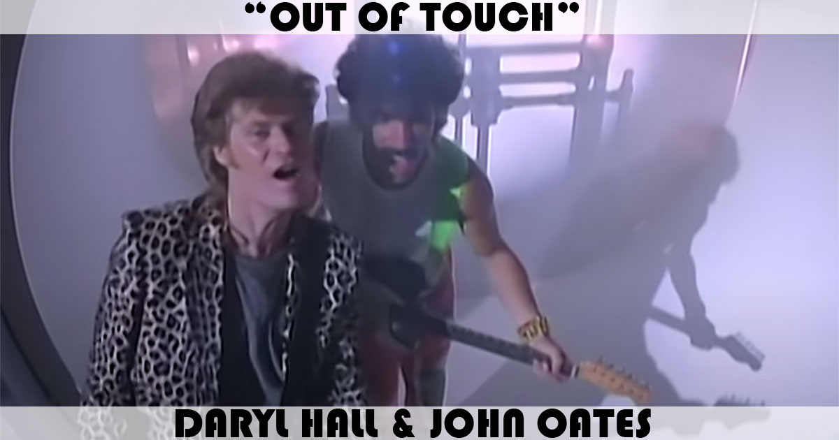 "Out Of Touch" by Hall & Oates