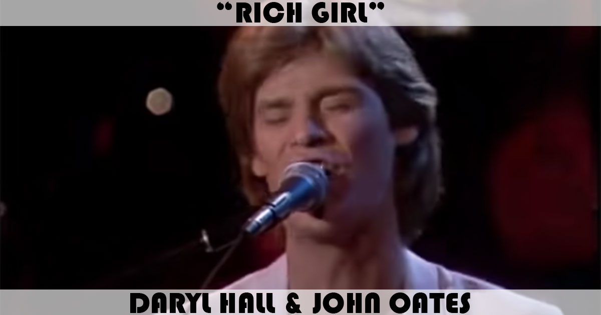 "Rich Girl" by Daryl Hall & John Oates