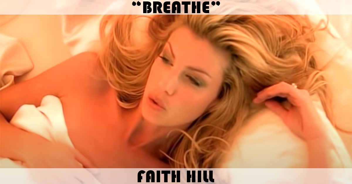 "Breathe" by Faith Hill