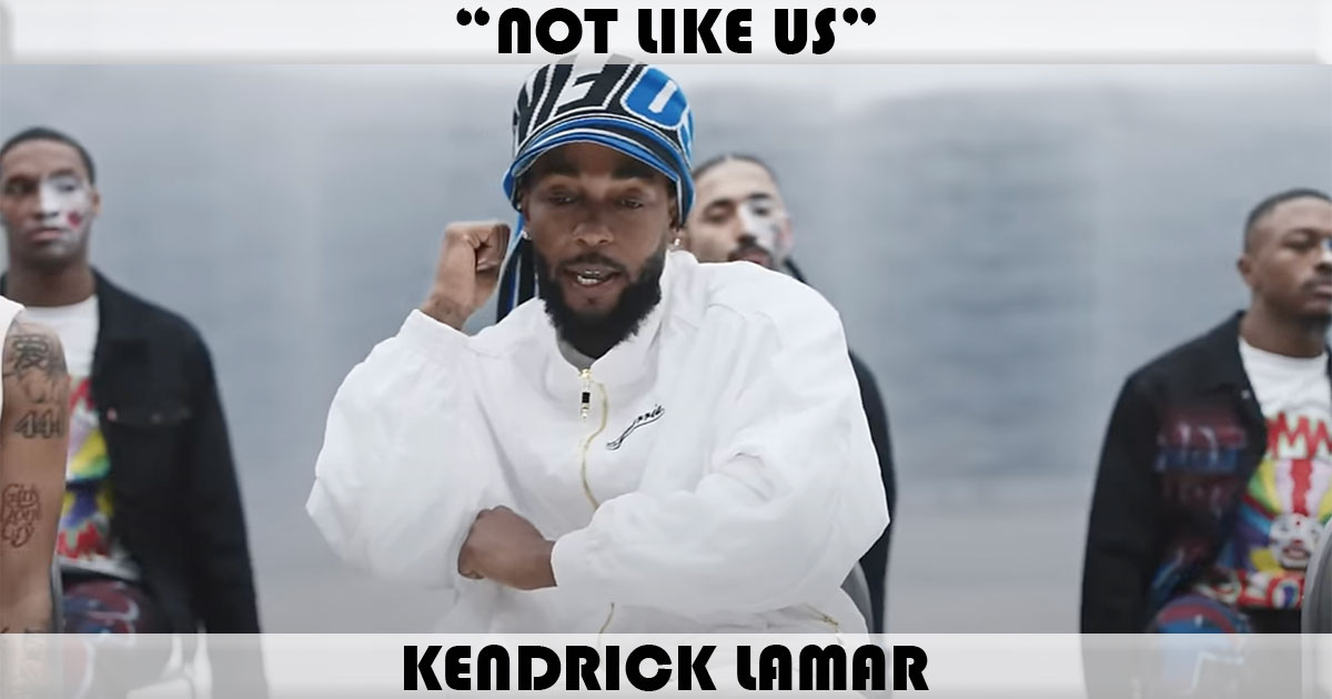 "Not Like Us" by Kendrick Lamar
