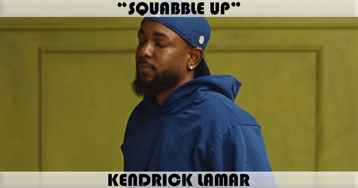 "Squabble Up" by Kendrick Lamar